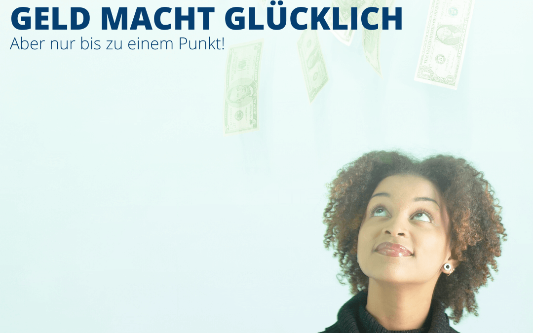 Geld macht glücklich – aber nur bis zu einem gewissen Punkt!
