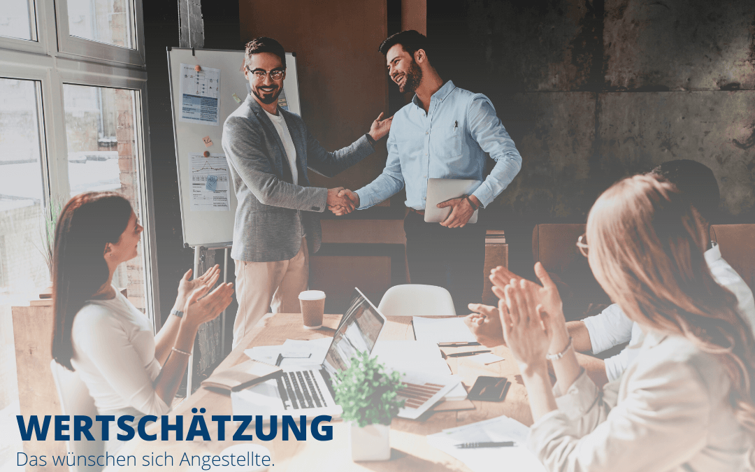 Wertschätzung – Das wünschen sich Angestellte
