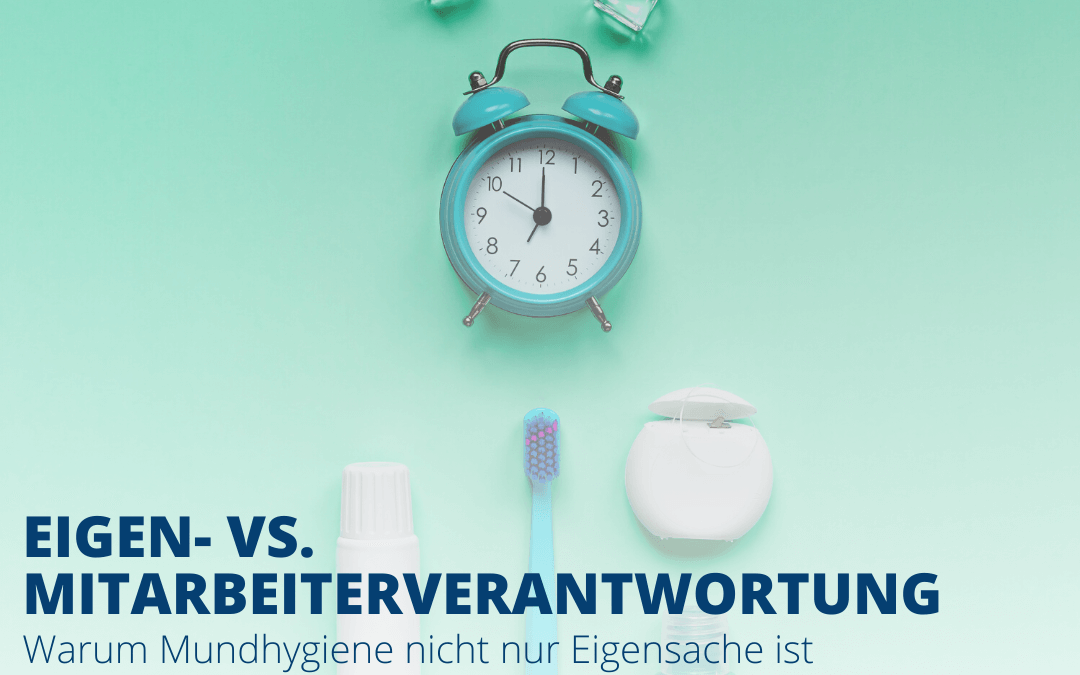 Warum Mundhygiene nicht nur Eigensache ist
