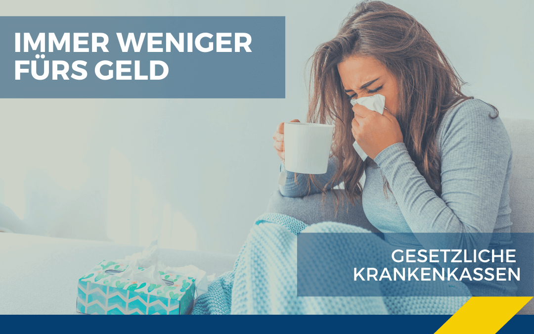 Die gesetzliche Krankenversicherung leistet immer weniger